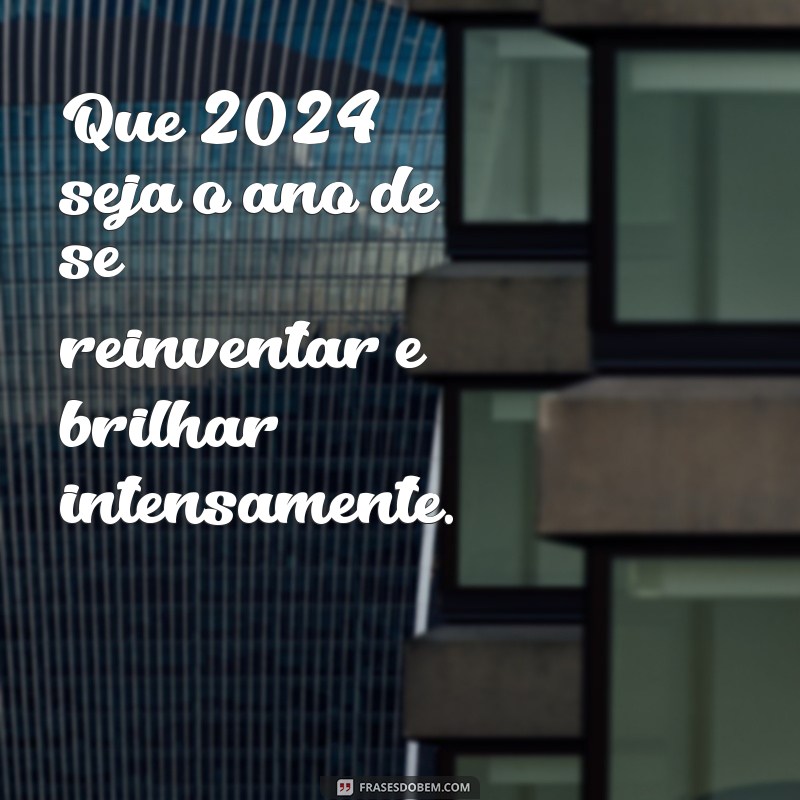 Frases de Motivação para 2024: Inspire-se e Alcance Seus Objetivos 