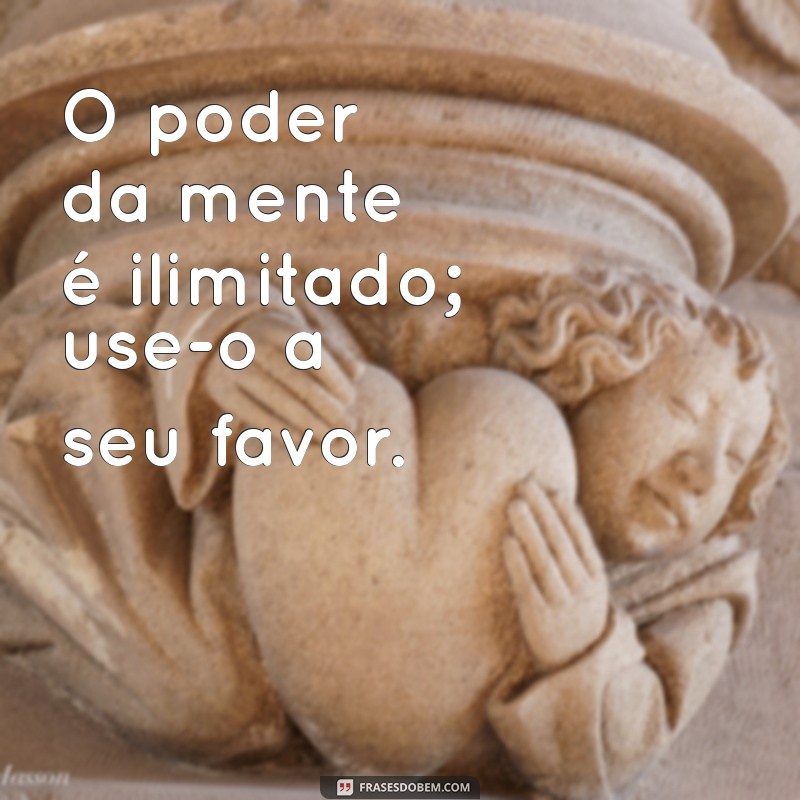 Transforme Sua Vida com Frases Inspiradoras da Psicologia Positiva 