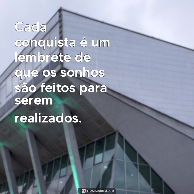 Frases Inspiradoras para Celebrar Suas Conquistas 