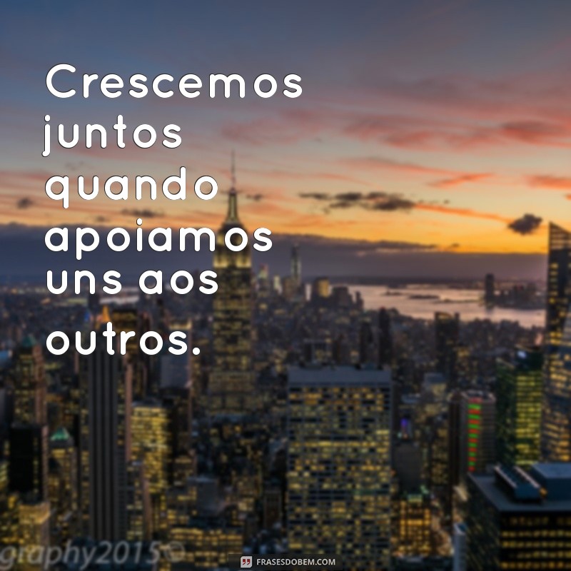 Frases Inspiradoras para Fortalecer sua Equipe de Trabalho 