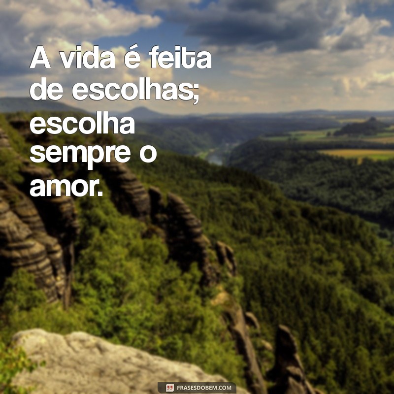 Frases Inspiradoras sobre o Amor à Vida: Celebre Cada Momento 