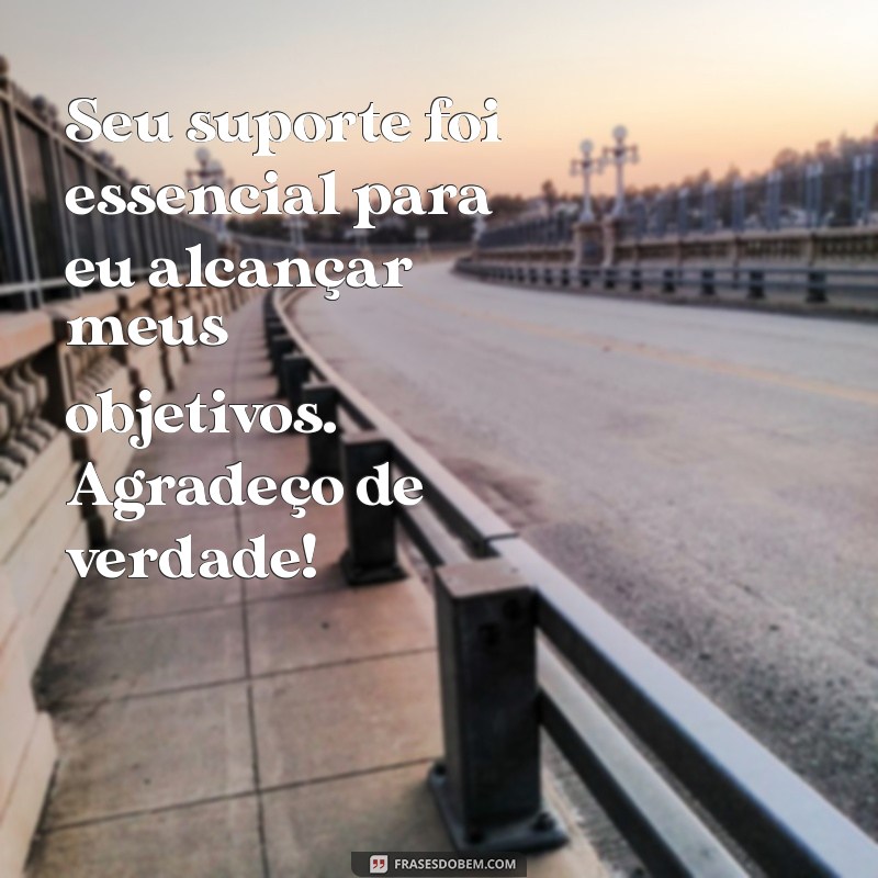 Como Agradecer pelo Apoio: Frases e Mensagens Inspiradoras 