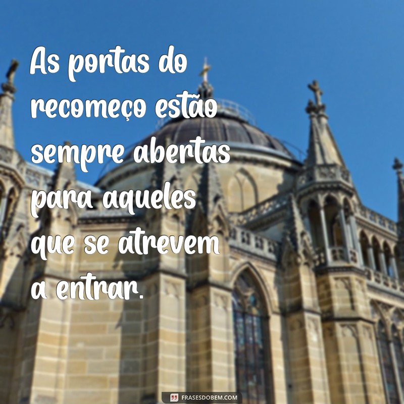 Frases Inspiradoras para um Novo Recomeço: Renove Sua Vida 