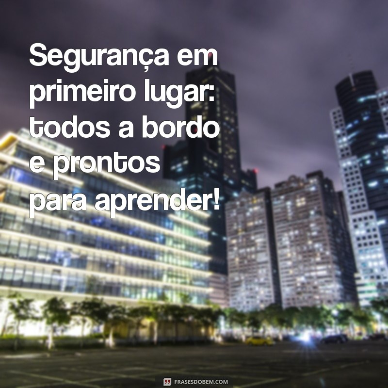 Mensagens Inspiradoras para Transporte Escolar: Segurança e Conforto para Seus Filhos 