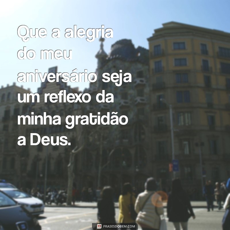 Como Agradecer a Deus por Mais um Ano de Vida: Reflexões e Mensagens Inspiradoras 