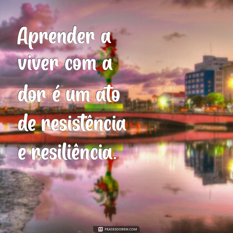 Superando a Dor: Mensagens de Esperança e Resiliência em Tempos Difíceis 