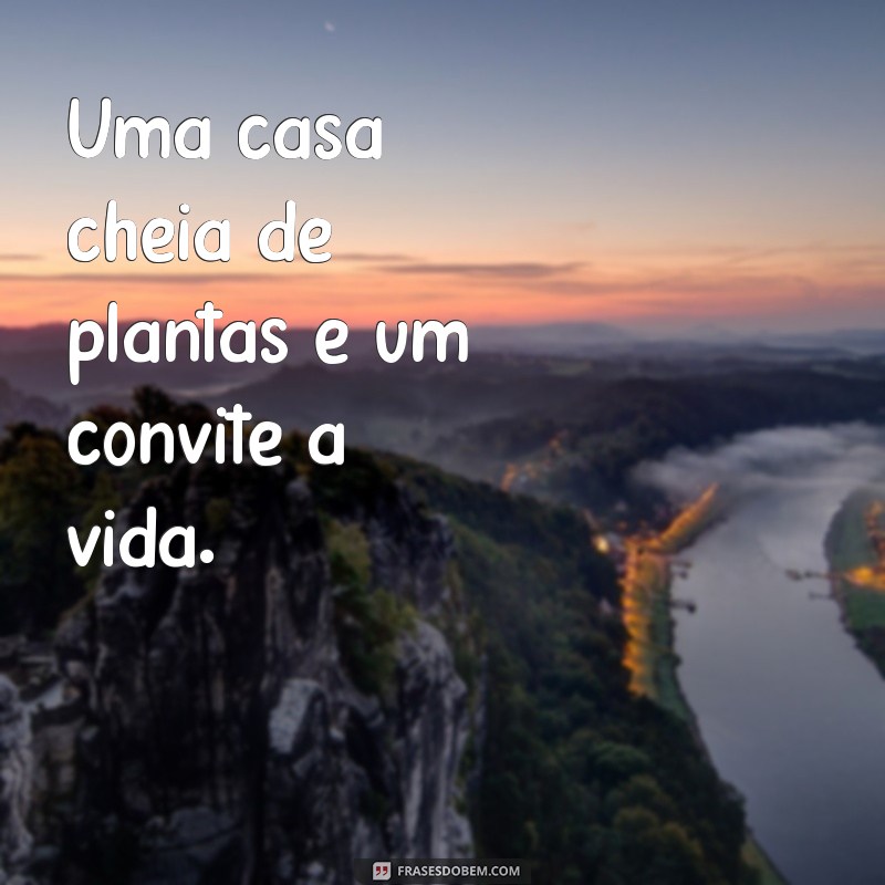 Frases Inspiradoras com a Palavra Casa para Refletir sobre o Lar 