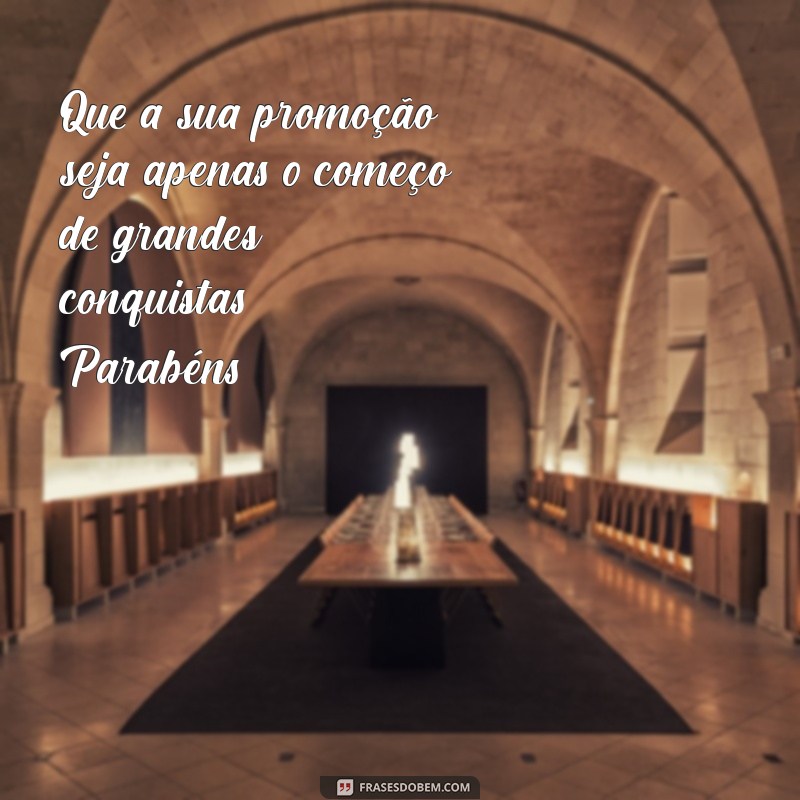 Frases Inspiradoras para Parabenizar pela Promoção: Celebre Sucessos! 