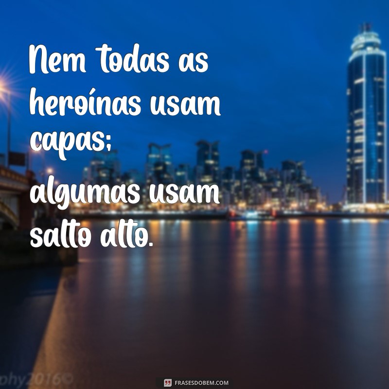 30 Frases de Sabedoria Feminina para Inspirar Seu Status 