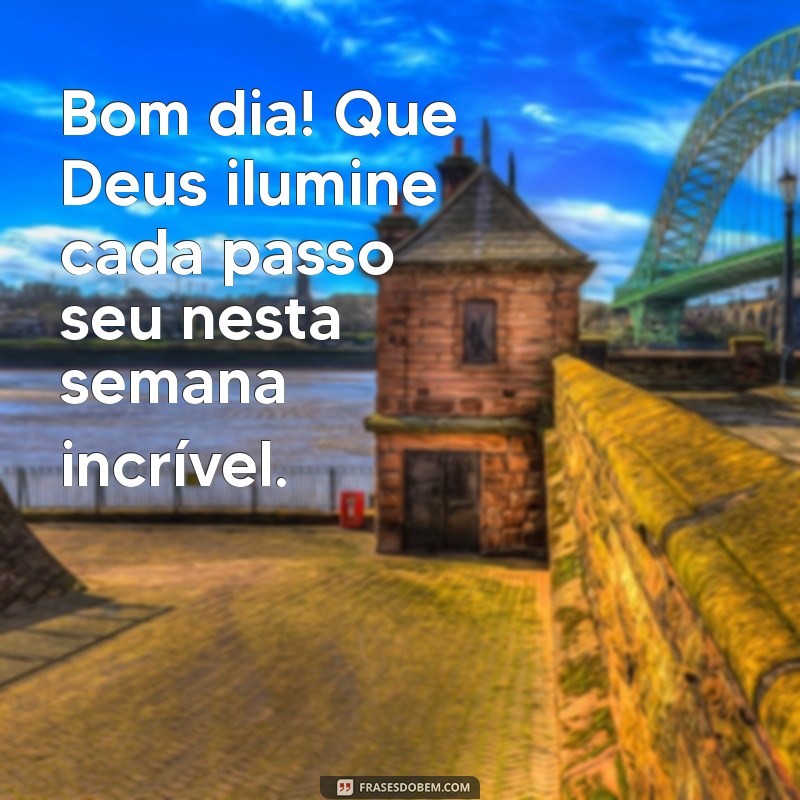 Bom Dia! Comece Sua Semana com a Presença de Deus 