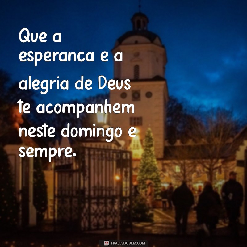 Mensagens Inspiradoras de Deus para o Domingo: Reflexões e Esperança 