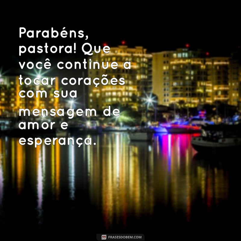 Frases Inspiradoras de Aniversário para Pastoras: Celebre com Amor e Gratidão 