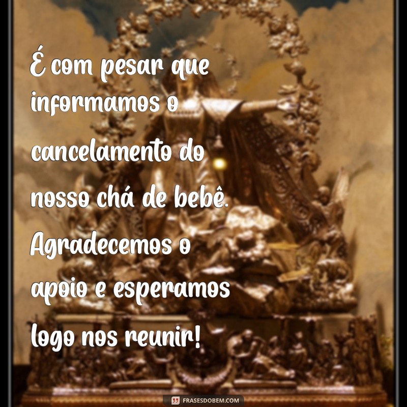 Como Comunicar o Cancelamento do Chá de Bebê: Mensagens e Dicas Práticas 