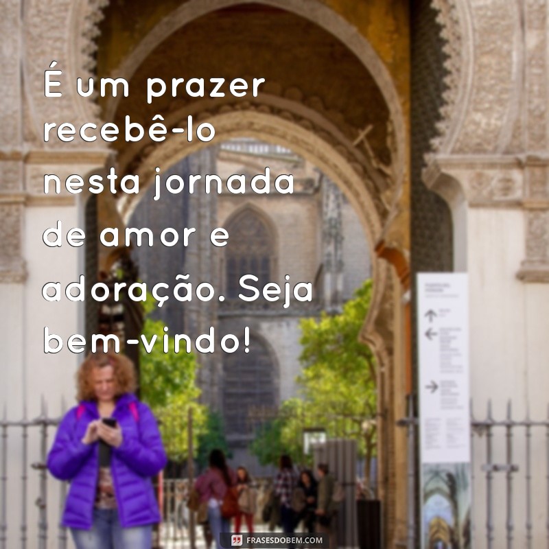 Seja Bem-Vindo à Igreja: Uma Mensagem de Acolhimento e Comunhão 