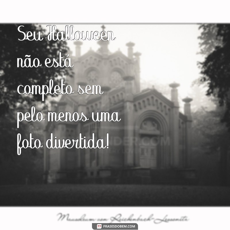 20 Frases Engraçadas e Assustadoras para Fotos de Halloween 