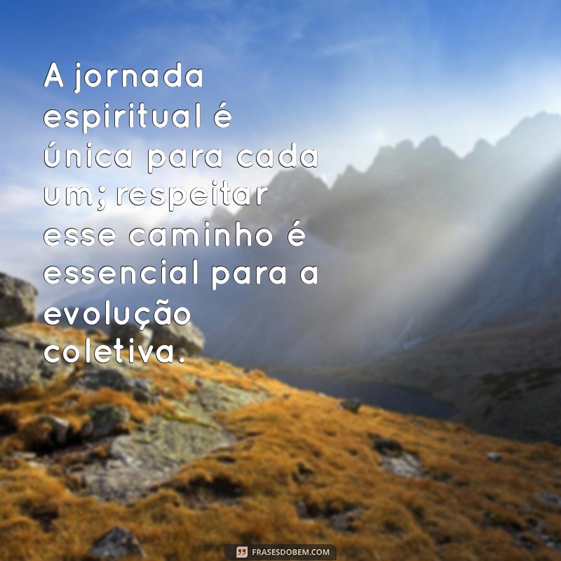 26 Frases Inspiradoras sobre Evolução Espiritual para Transformar sua Vida 