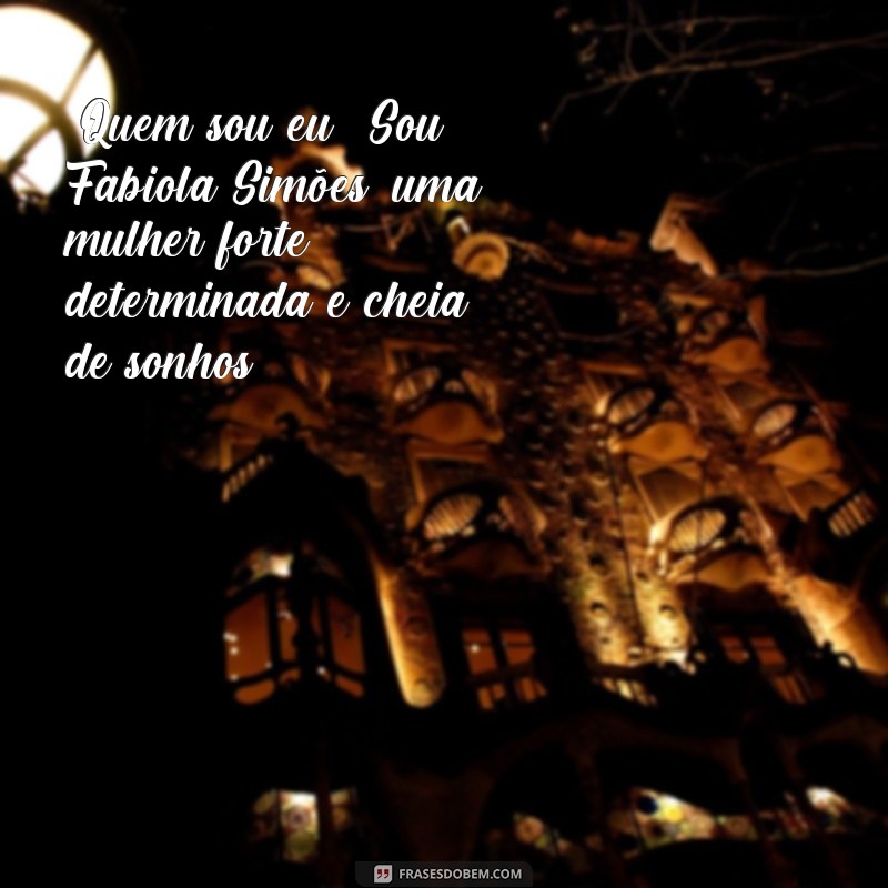 frases de fabiola simões 