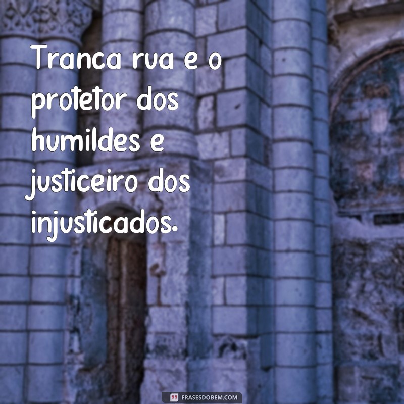 Descubra as melhores frases de Tranca Rua para compartilhar no WhatsApp 