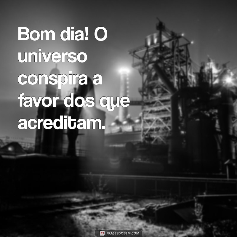 Mensagens Inspiradoras de Bom Dia para Começar o Dia com Positividade 