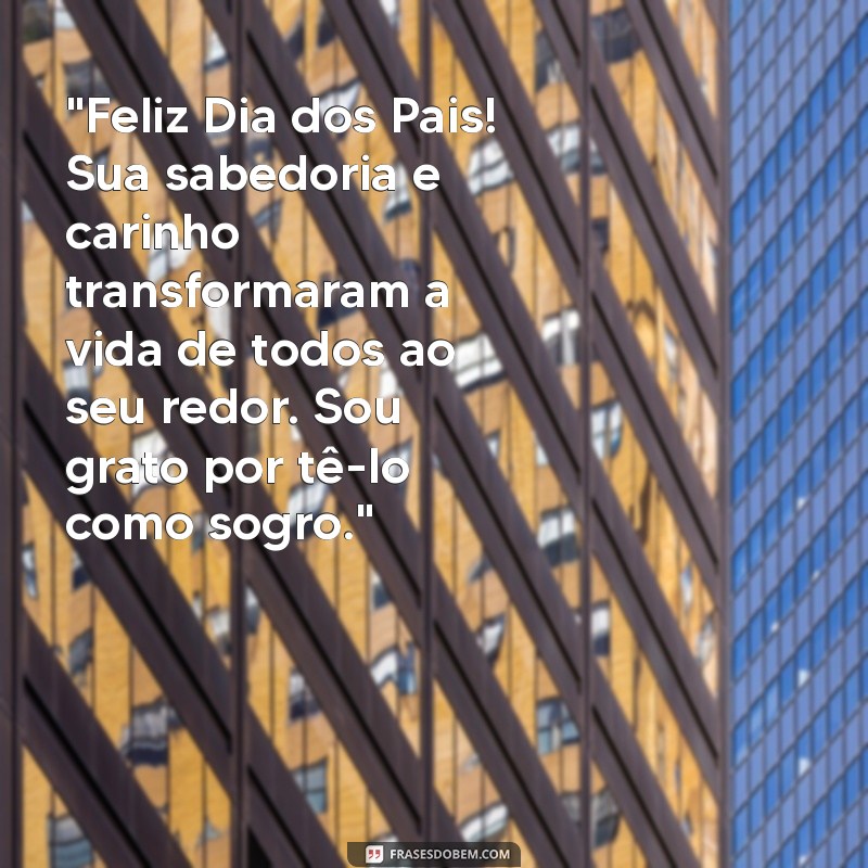 mensagem de feliz dia dos pais para sogro 