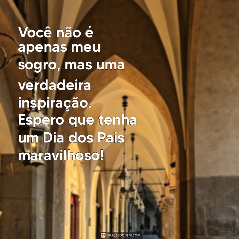 Mensagem Especial de Feliz Dia dos Pais para Sogro: Surpreenda com Carinho! 