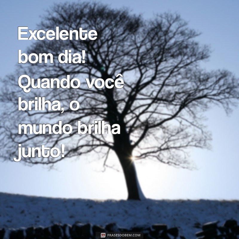 Comece Seu Dia com Positividade: Frases Inspiradoras para um Excelente Bom Dia 