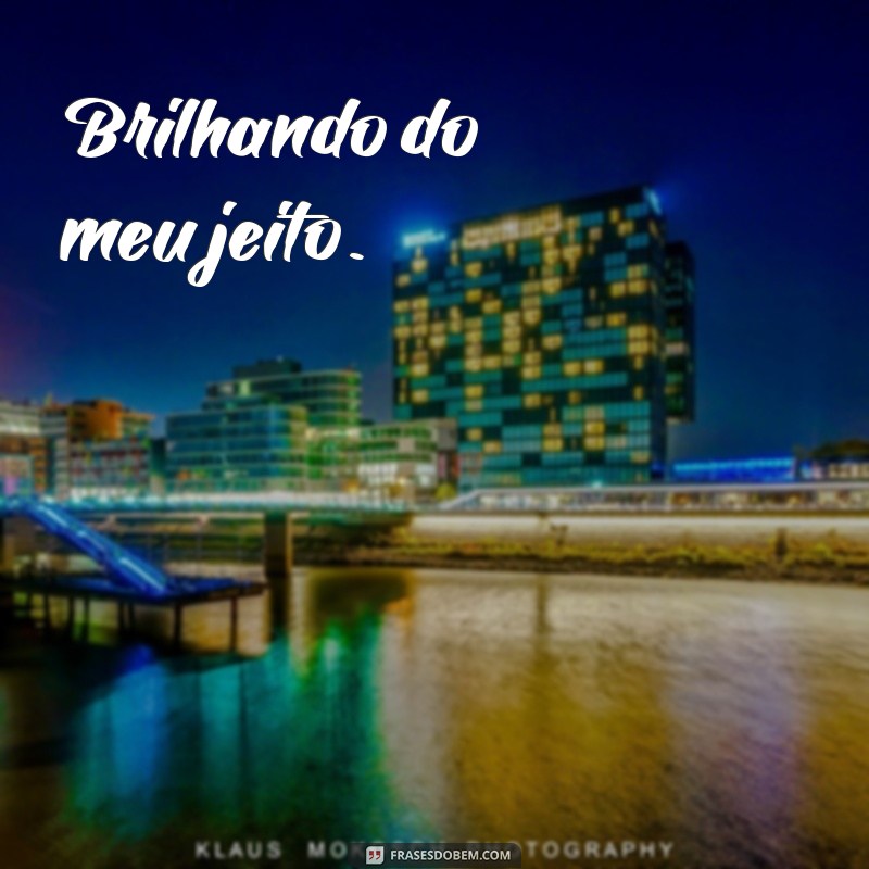 Melhores Frases Curtas para Legendar Suas Fotos Sozinha 