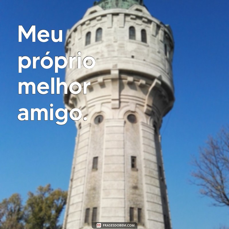 Melhores Frases Curtas para Legendar Suas Fotos Sozinha 