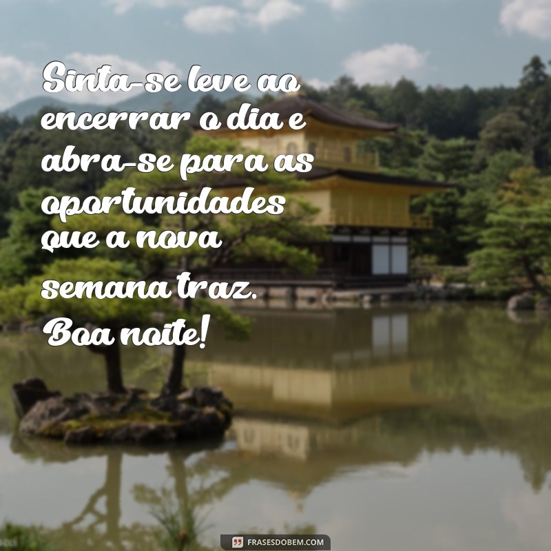 Frases Inspiradoras para uma Boa Noite e um Início de Semana Positivo 