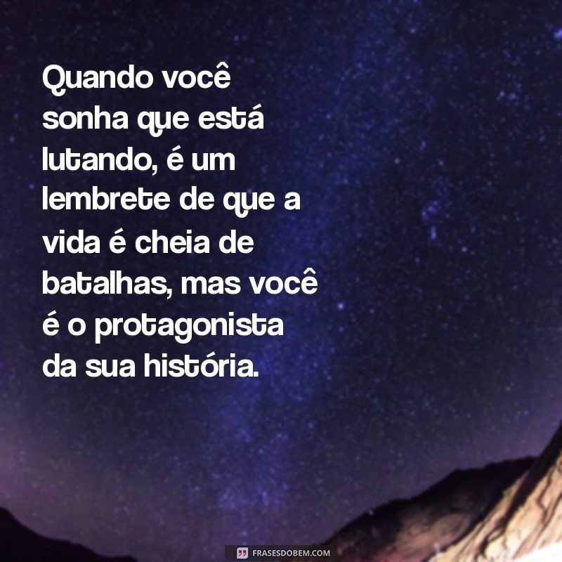 Significado de Sonhar que Está Lutando: Interpretações e Mensagens do Inconsciente 