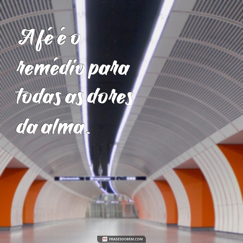 Descubra as melhores frases de fé para fortalecer sua espiritualidade 