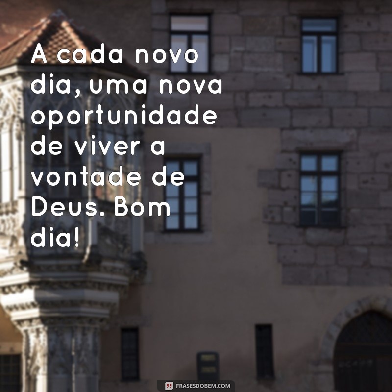 Frases Inspiradoras de Deus para Começar o Dia com Positividade 