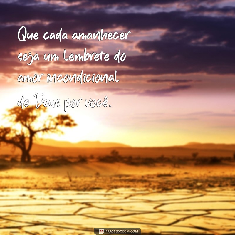 Frases Inspiradoras de Deus para Começar o Dia com Positividade 