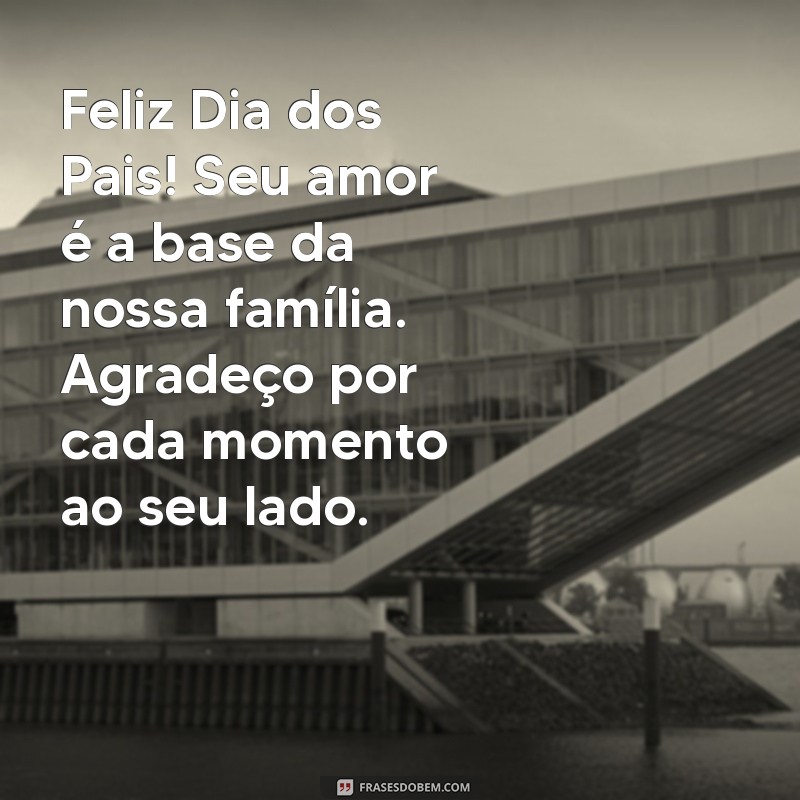 Mensagens Emocionantes para o Dia dos Pais: Homenagens para Marido e Pai 