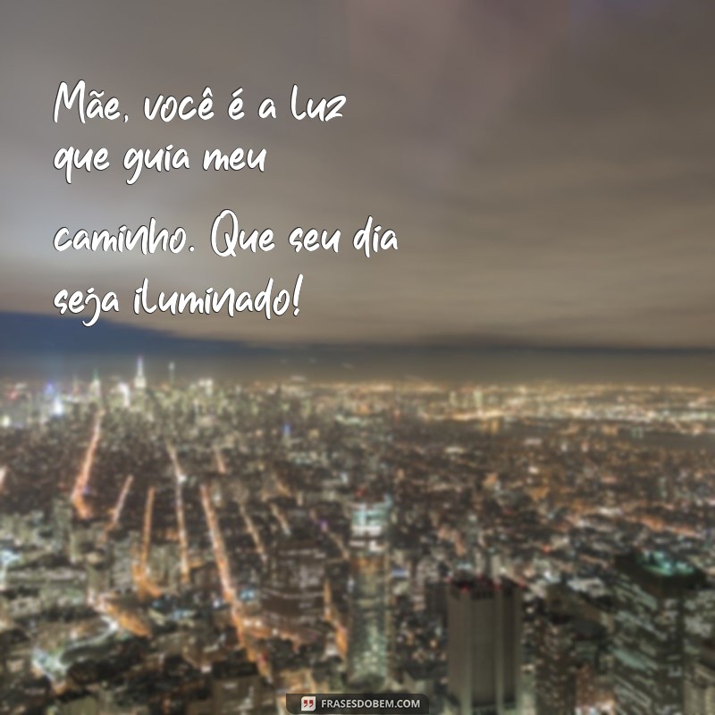 Frases Inspiradoras para Celebrar o Dia das Mães: Homenagens que Tocam o Coração 