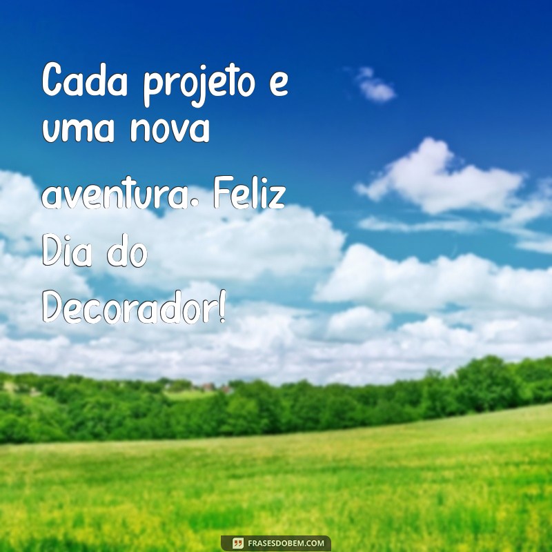 Frases Inspiradoras para Celebrar o Dia do Decorador 