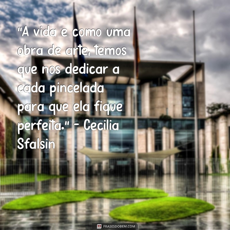 frases reflexão mensagem cecilia sfalsin 