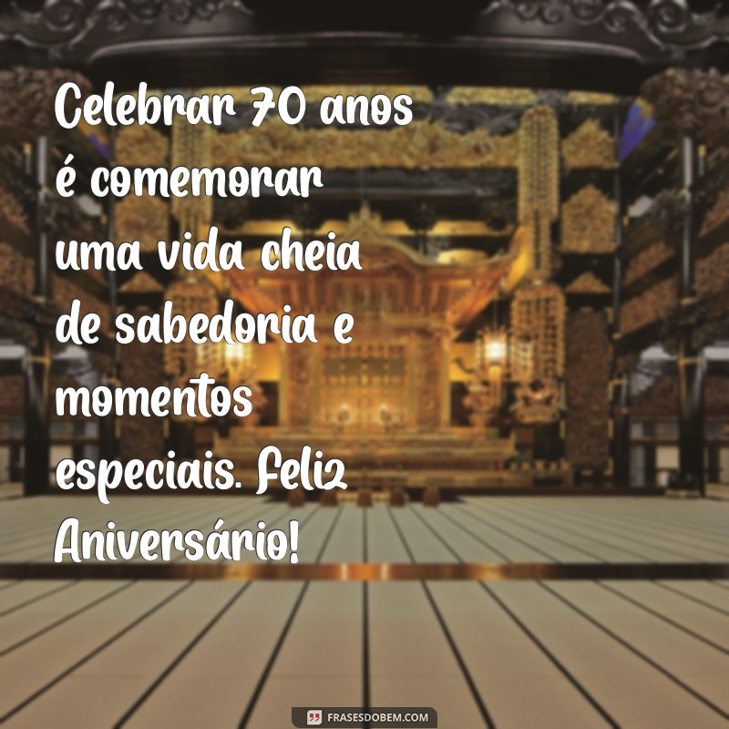 Mensagens Inspiradoras para Celebrar o 70º Aniversário Feminino 