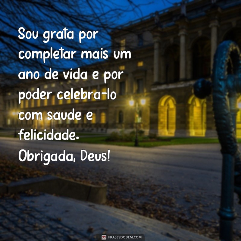 Frases de Aniversário: Agradecendo a Deus por mais um ano de vida 