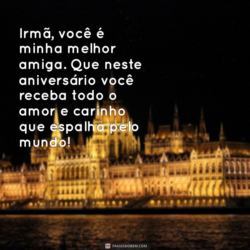 Mensagens Emocionantes de Aniversário para Celebrar Sua Irmã Querida 