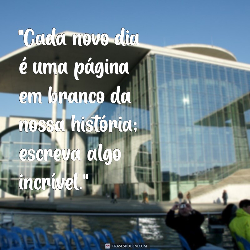 frases sobre um novo dia 