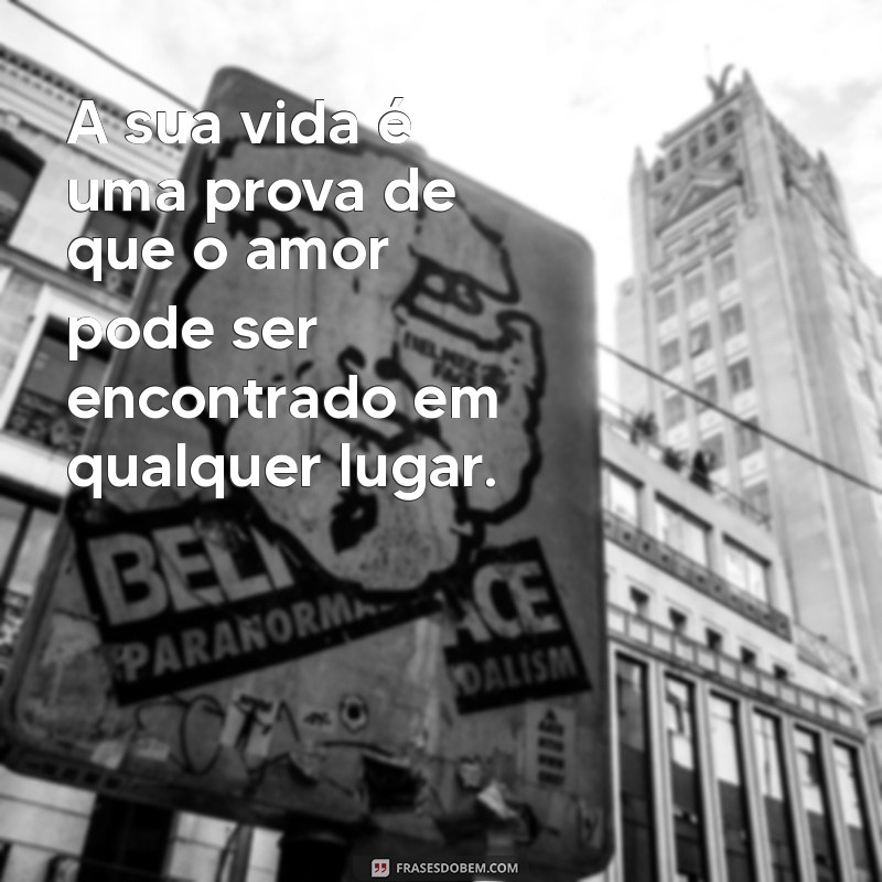 Mensagens Emocionantes para Filhos do Coração: Amor e Apreciação 