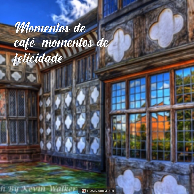 As Melhores Legendas para Fotos com Café: Inspire-se e Compartilhe! 