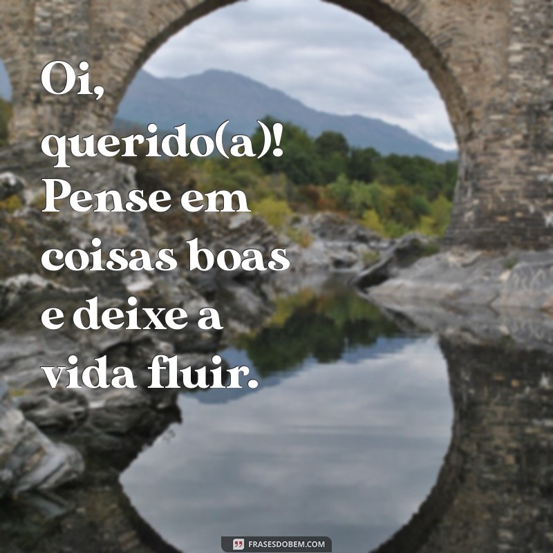 Mensagem de Oi com Carinho: 27 Frases para Encantar e Conectar 