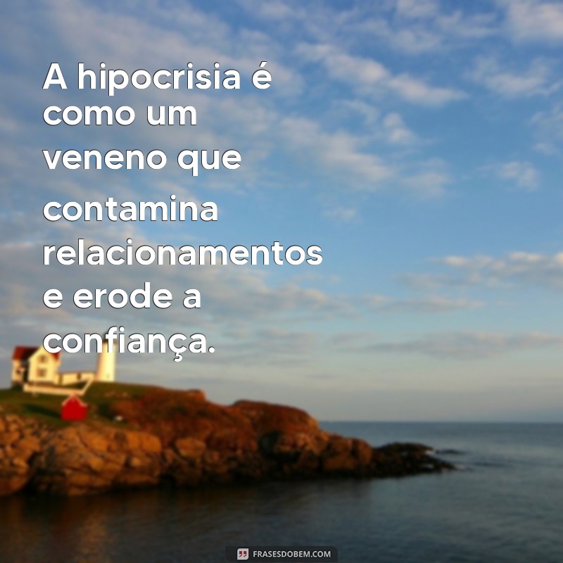 Frases Impactantes sobre Hipocrisia: Reflexões e Provocações 