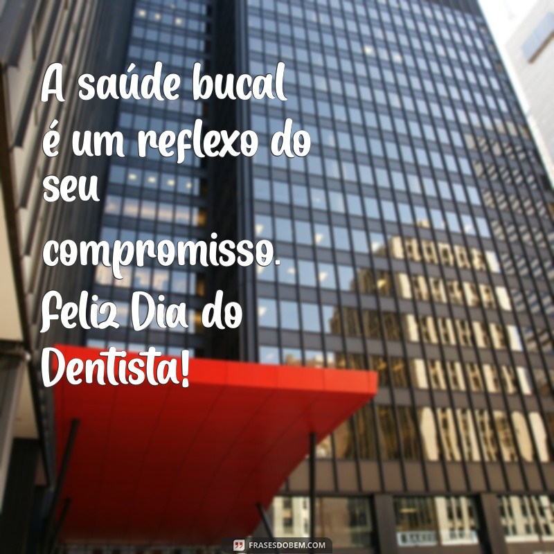 Mensagem Especial para Celebrar o Dia do Dentista: Homenagens e Agradecimentos 