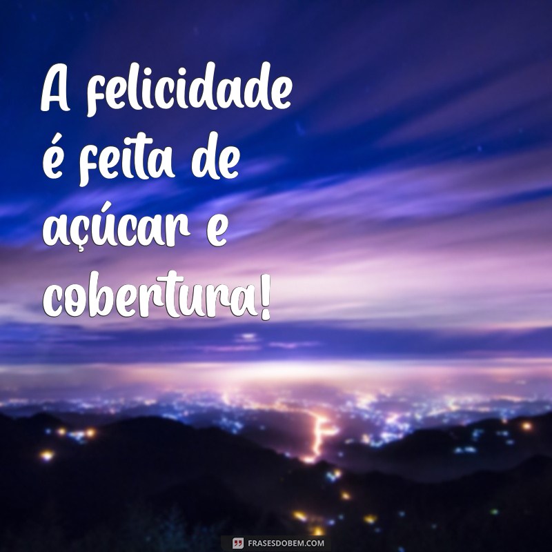 30 Frases Motivacionais para Inspirar sua Paixão pela Confeitaria 