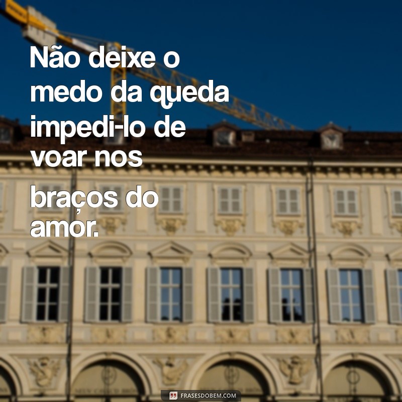 10 Mensagens Inspiradoras para Não Desistir do Amor 