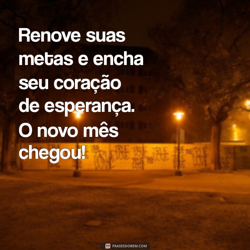 Frases Inspiradoras para Começar o Novo Mês com Motivação 