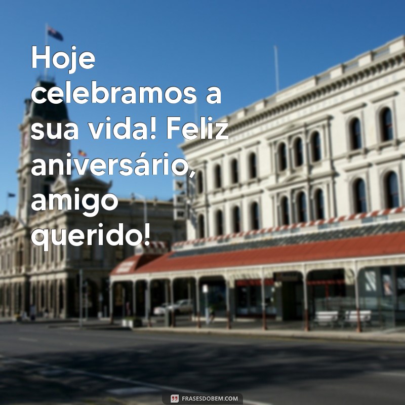 Mensagens Criativas para Desejar um Feliz Aniversário ao Seu Amigo 